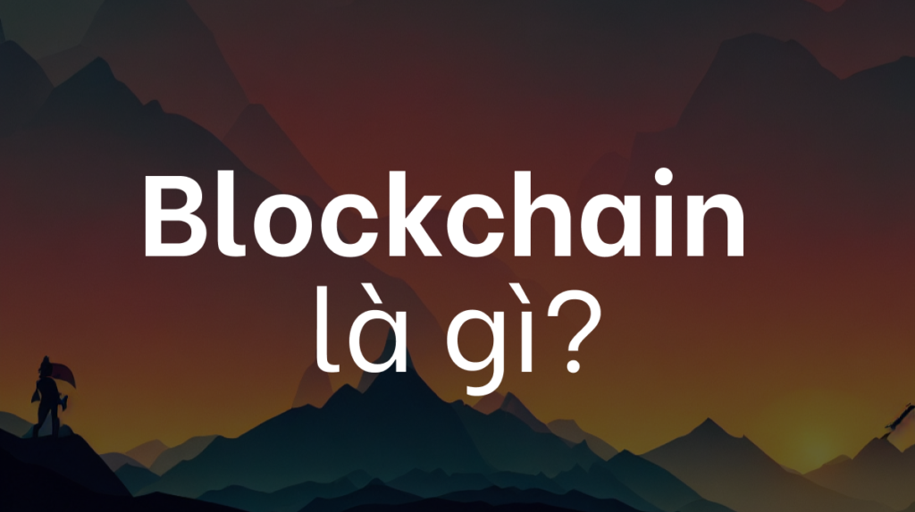 Blockchain là gì