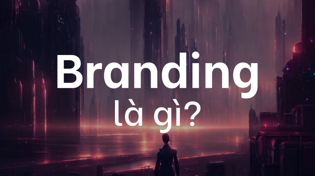 branding là gì