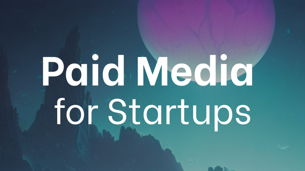 paid media for startup